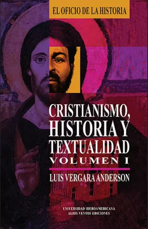 CRISTIANISMO, HISTORIA Y TEXTUALIDAD, VOLUMEN I