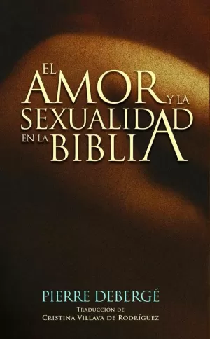EL AMOR Y LA SEXUALIDAD EN LA BIBLIA